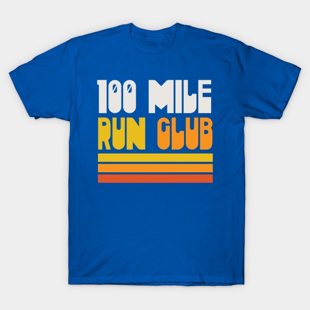 100 Mile Run Club Ultramarathoner Ultra Runner T-Shirt by PodDesignShop